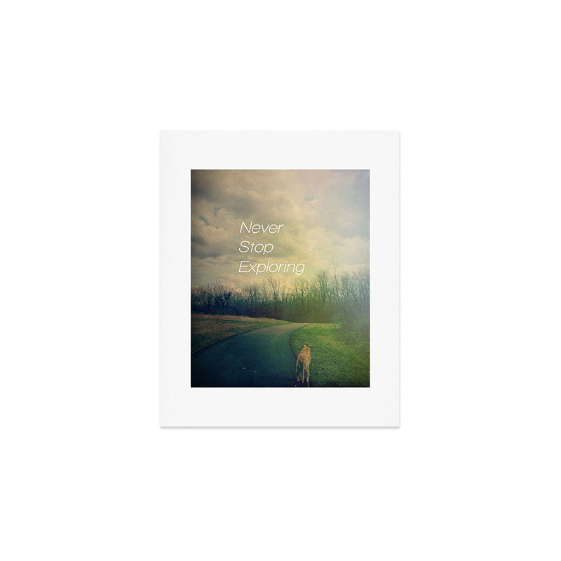 Never Stop Exploring Art Print Gallery Image 1
