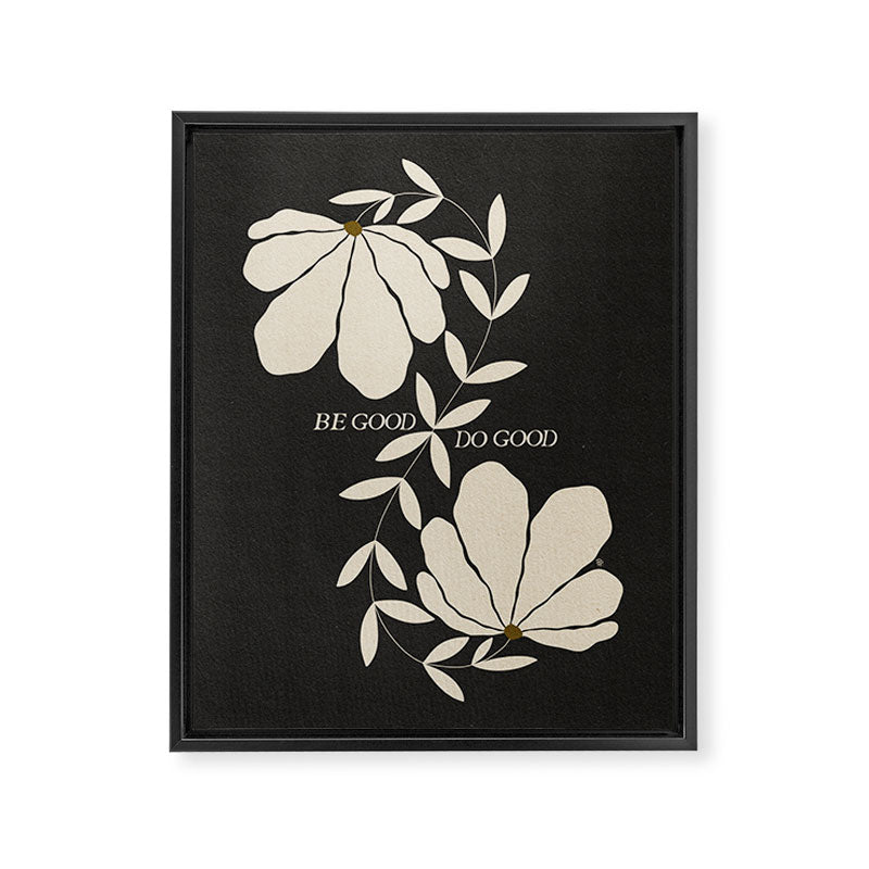 Be Good Do Good  Framed Canvas Print Gallery Image 6