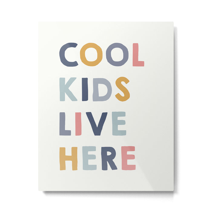Cool Kids Live Here, inspirational quote  Metal Print Gallery Image 1