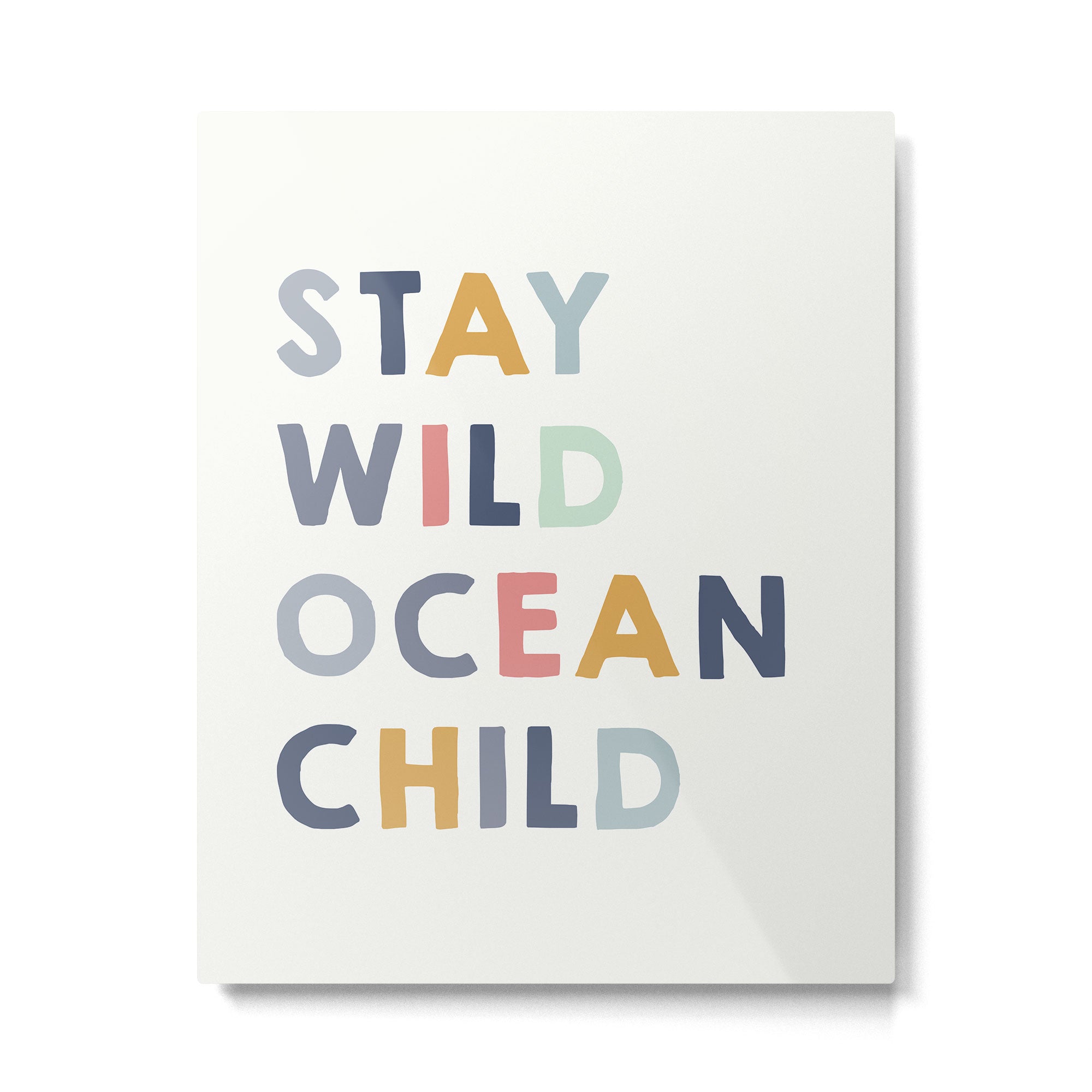 Stay Wild Ocean Child quote, perfect for an ocean theme nursery Metal Print Gallery Image 4