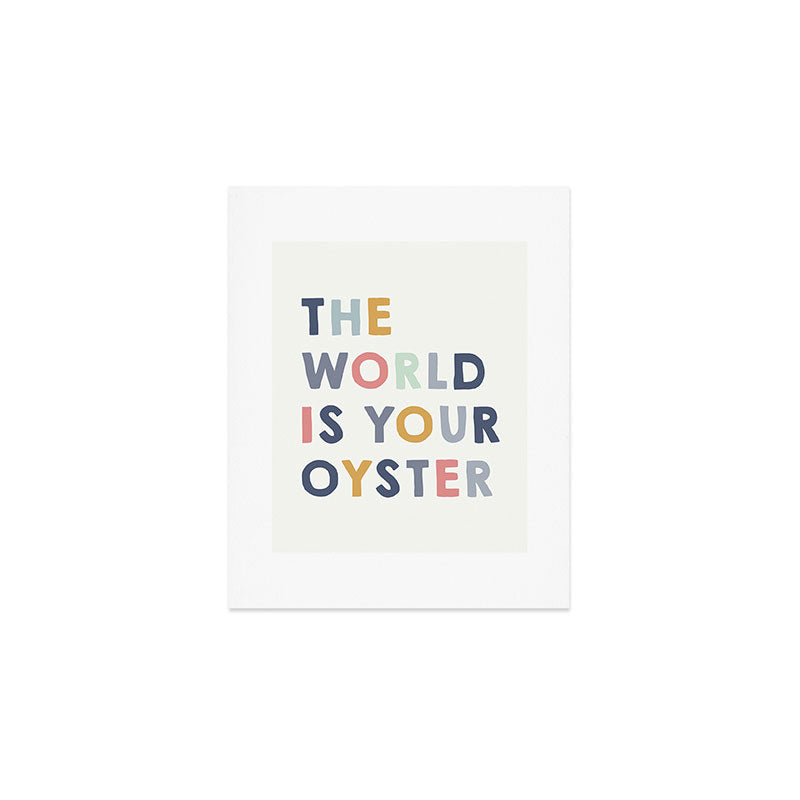 The World is Your Oyster quote, perfect for an ocean theme nursery Art Print Gallery Image 1