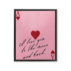 Ace of Hearts - I love you to the moon and back. Framed Canvas Print Gallery Image 6