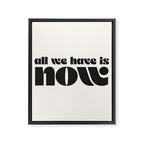 "all we have is now" Framed Canvas Print Gallery Image 6