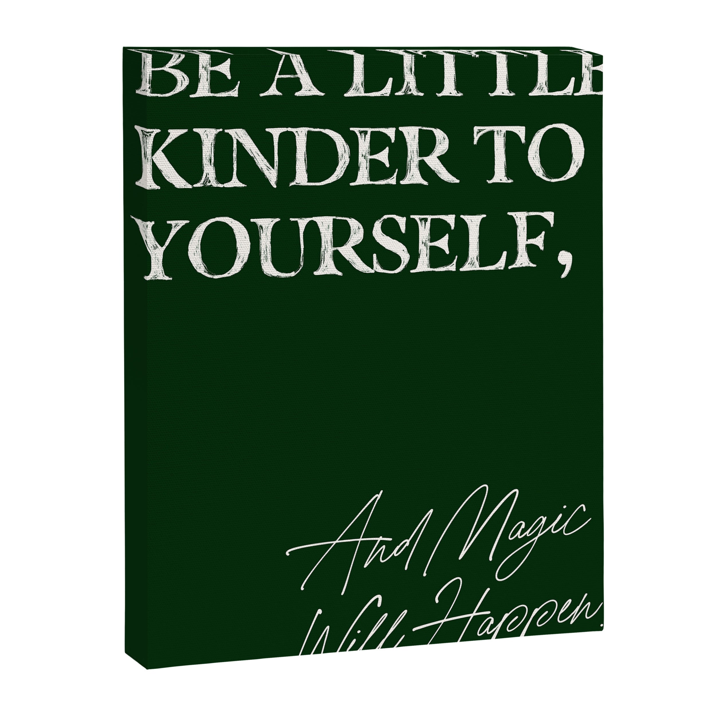 Be a little kinder to yourself, and magic will happen. Canvas Print Gallery Image 6