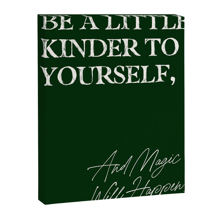 Be a little kinder to yourself, and magic will happen. Canvas Print Gallery Image 1