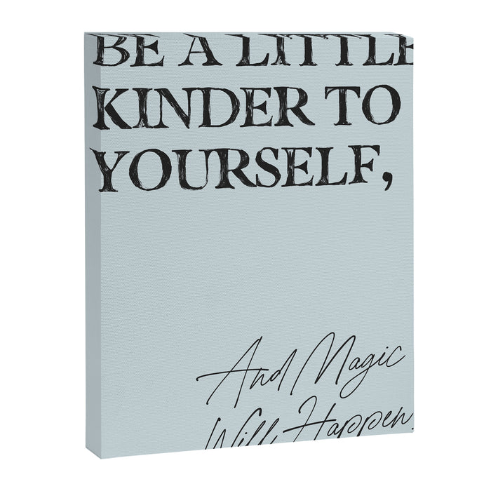 Be a little kinder to yourself and magic will happen. Canvas Print Gallery Image 1