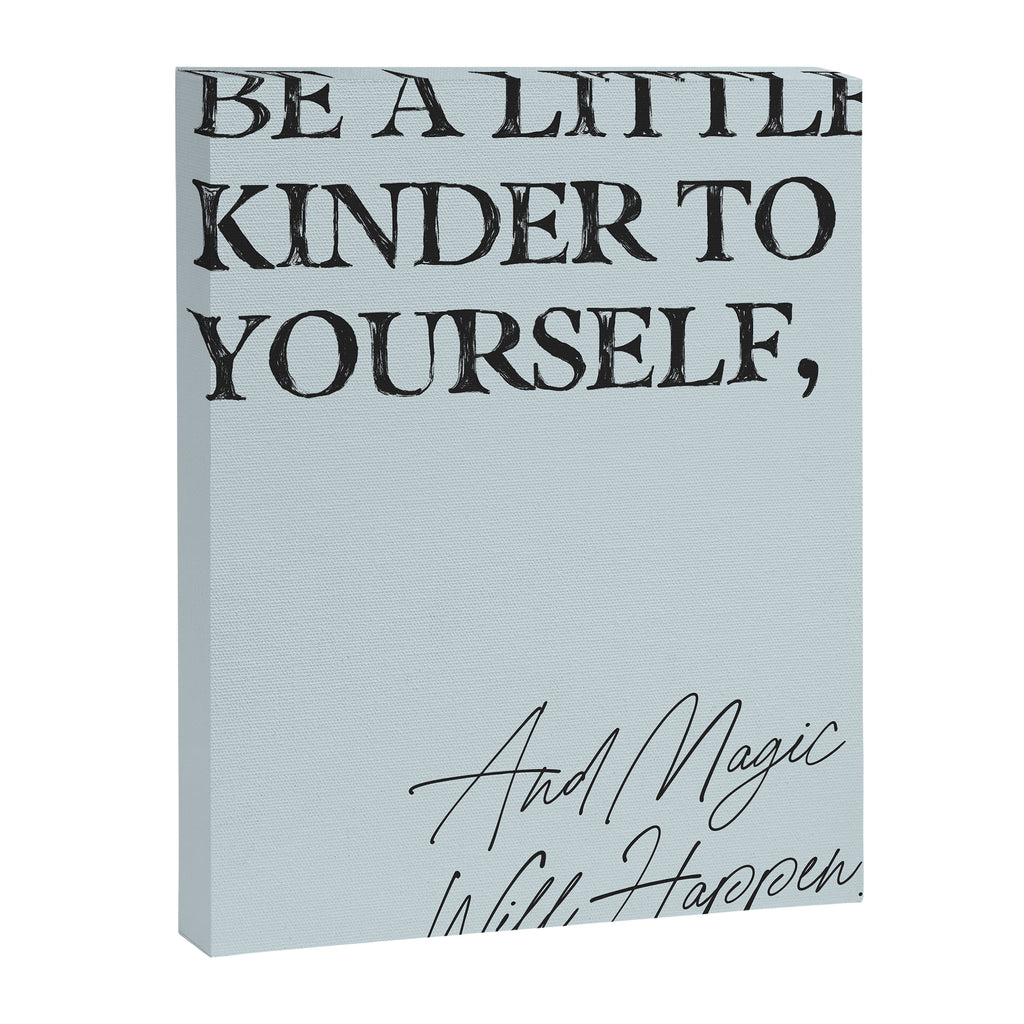 Be a little kinder to yourself and magic will happen. Canvas Print Gallery Image 6