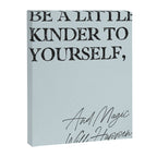 Be a little kinder to yourself and magic will happen. Canvas Print Gallery Image 6