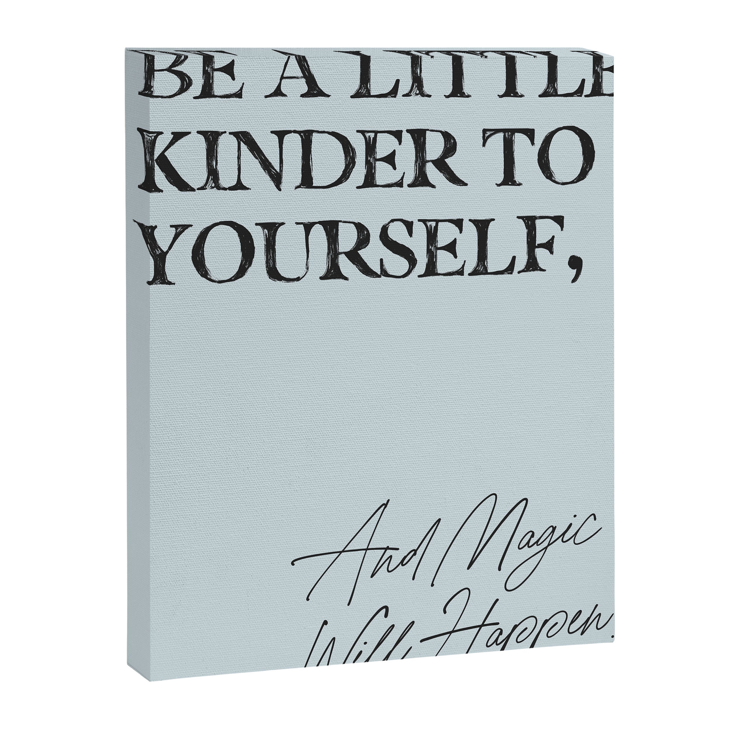 Be a little kinder to yourself and magic will happen. Canvas Print Gallery Image 6