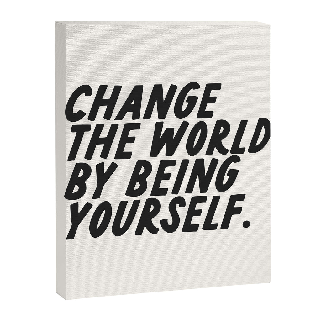 Change the world by being yourself. Canvas Print Gallery Image 6