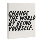 Change the world by being yourself. Canvas Print Gallery Image 6