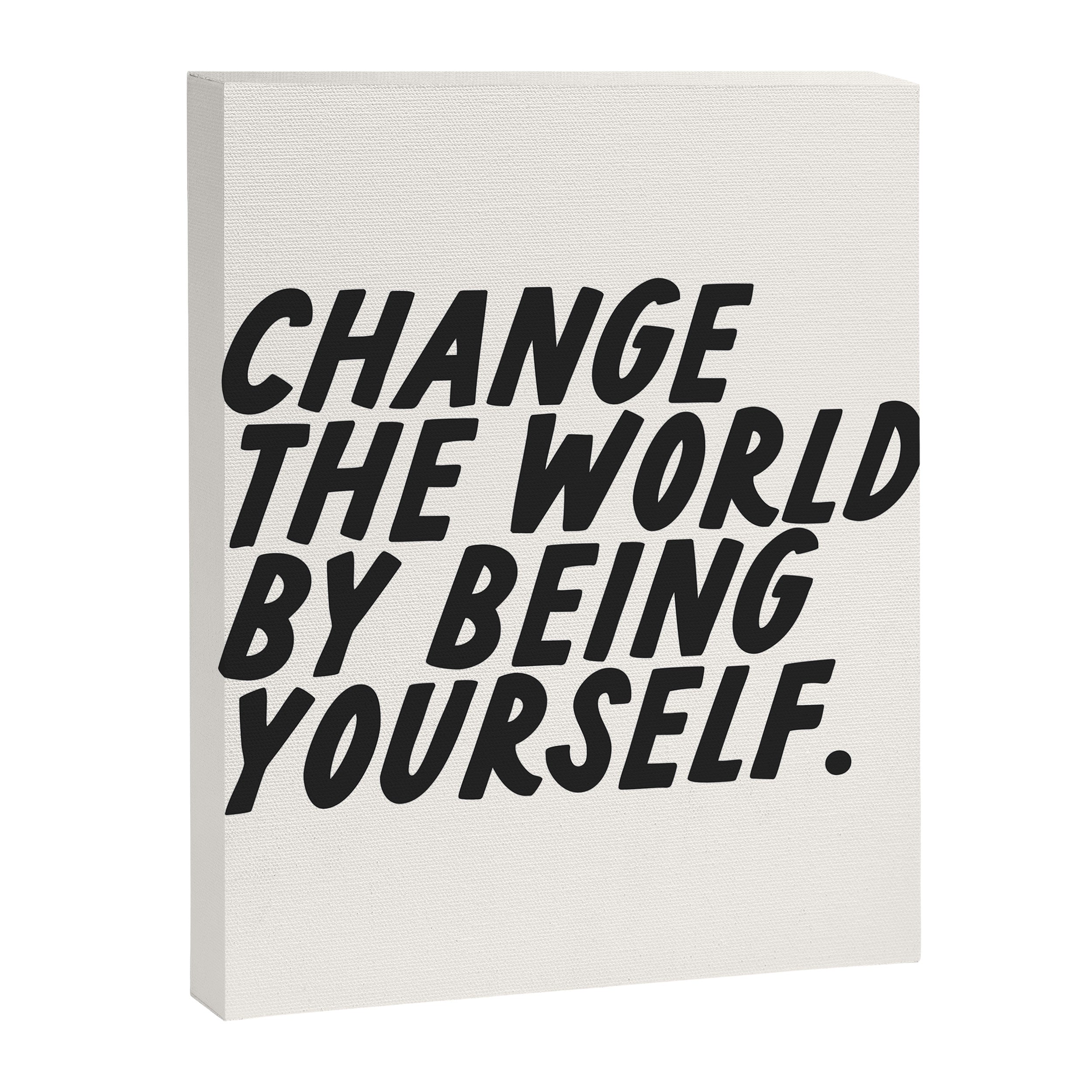 Change the world by being yourself. Canvas Print Gallery Image 6