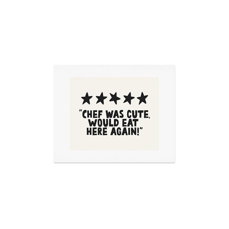 Chef was cute would eat here again! Art Print Gallery Image 1