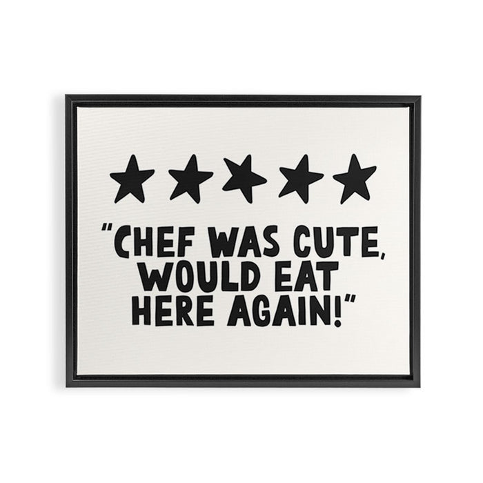 Chef was cute would eat here again! Framed Canvas Print Gallery Image 1