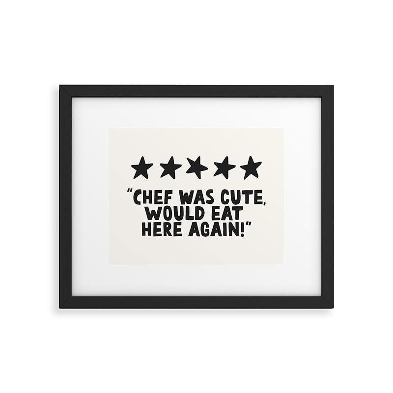 Chef was cute would eat here again! Framed Art Print Gallery Image 4