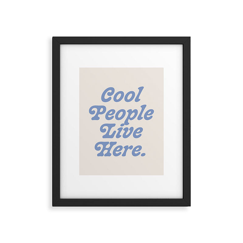 cool people live here. Framed Art Print Gallery Image 5