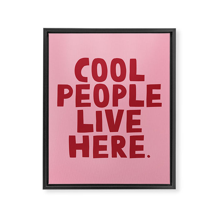 Cool people live here. Framed Canvas Print Gallery Image 1