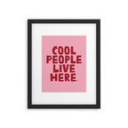 Cool people live here. Framed Art Print Gallery Image 5