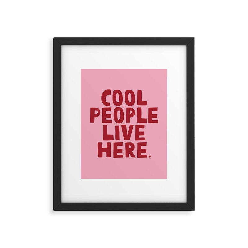 Cool people live here. Framed Art Print Gallery Image 5