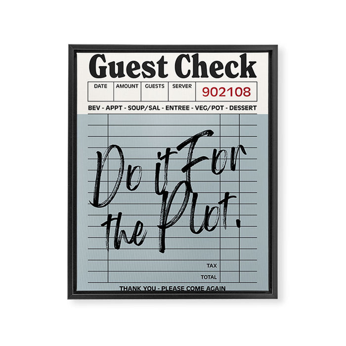 Do it for the plot Framed Canvas Print Gallery Image 1