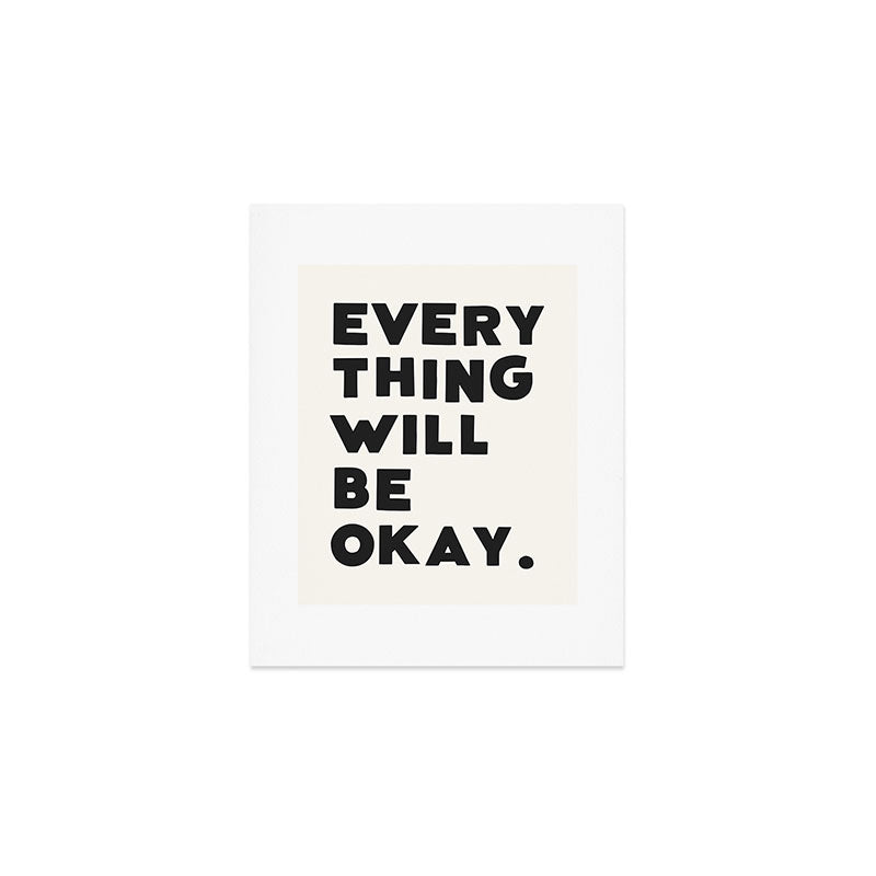 Everything will be okay. Art Print Gallery Image 1