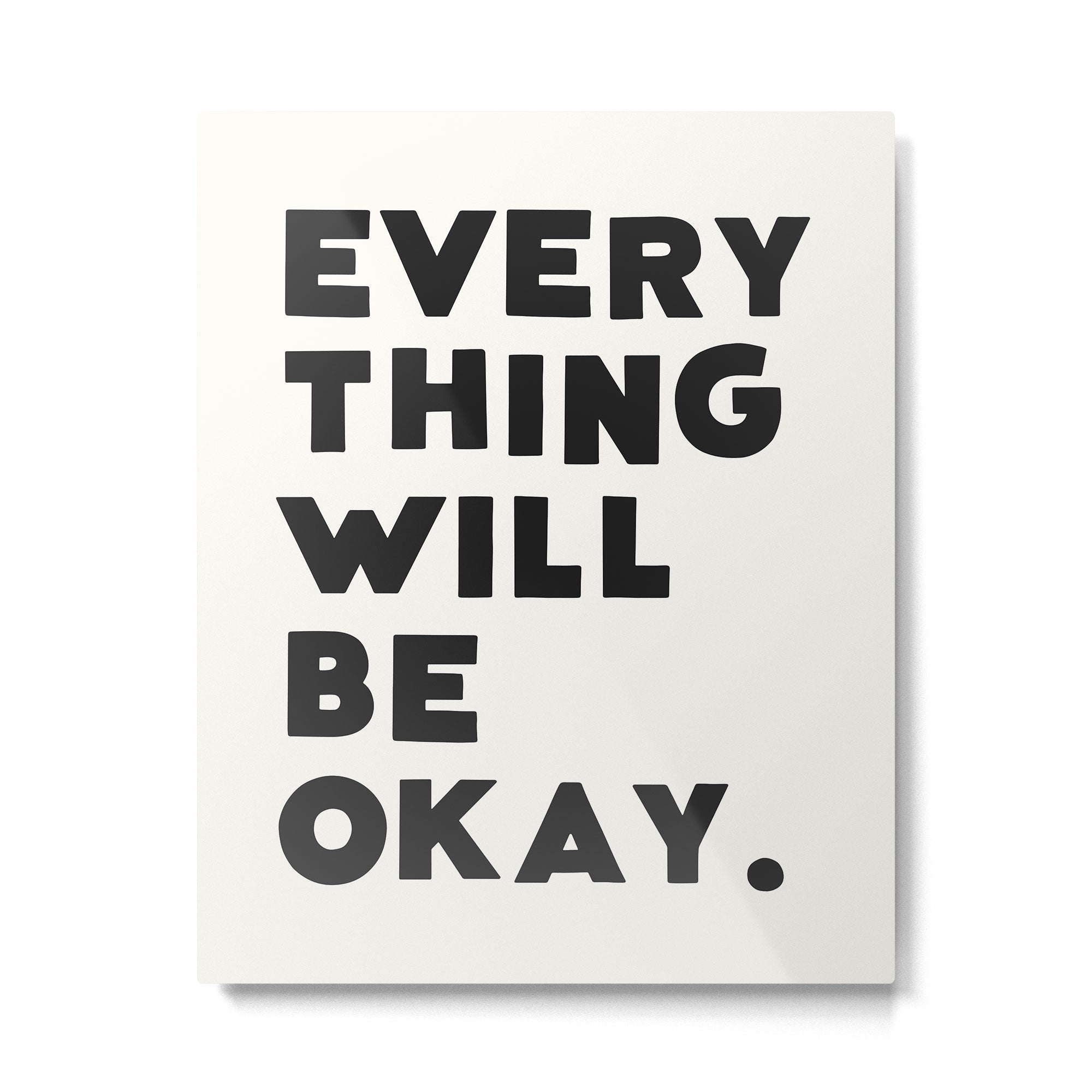 Everything will be okay. Metal Print Gallery Image 4