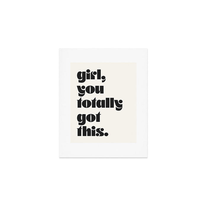 girl, you totally got this. Art Print Gallery Image 1