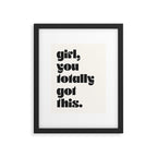 girl, you totally got this. Framed Art Print Gallery Image 5