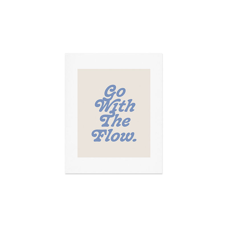 Go with the flow. Art Print Gallery Image 1