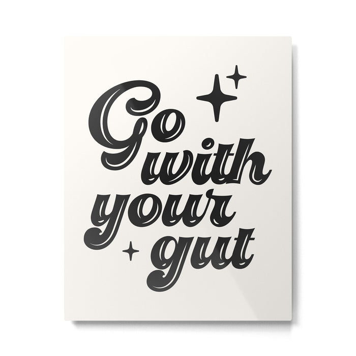 Go with your gut Metal Print Gallery Image 1