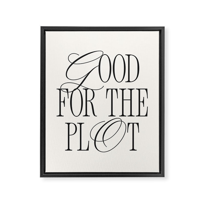 Good for the plot Framed Canvas Print Gallery Image 6