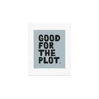 Good for the plot. Art Print Gallery Image 1