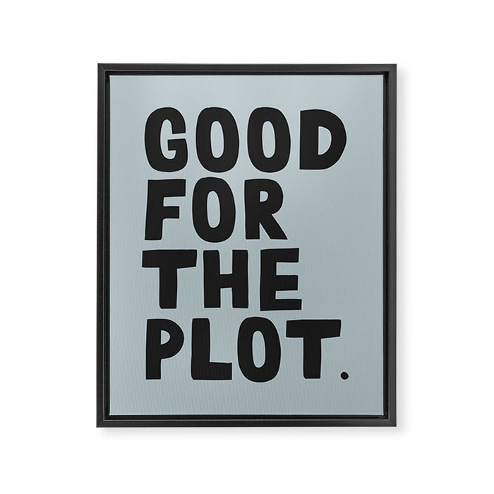 Good for the plot. Framed Canvas Print Gallery Image 1