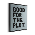 Good for the plot. Framed Canvas Print Gallery Image 2