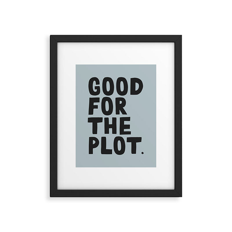 Good for the plot. Framed Art Print Gallery Image 5