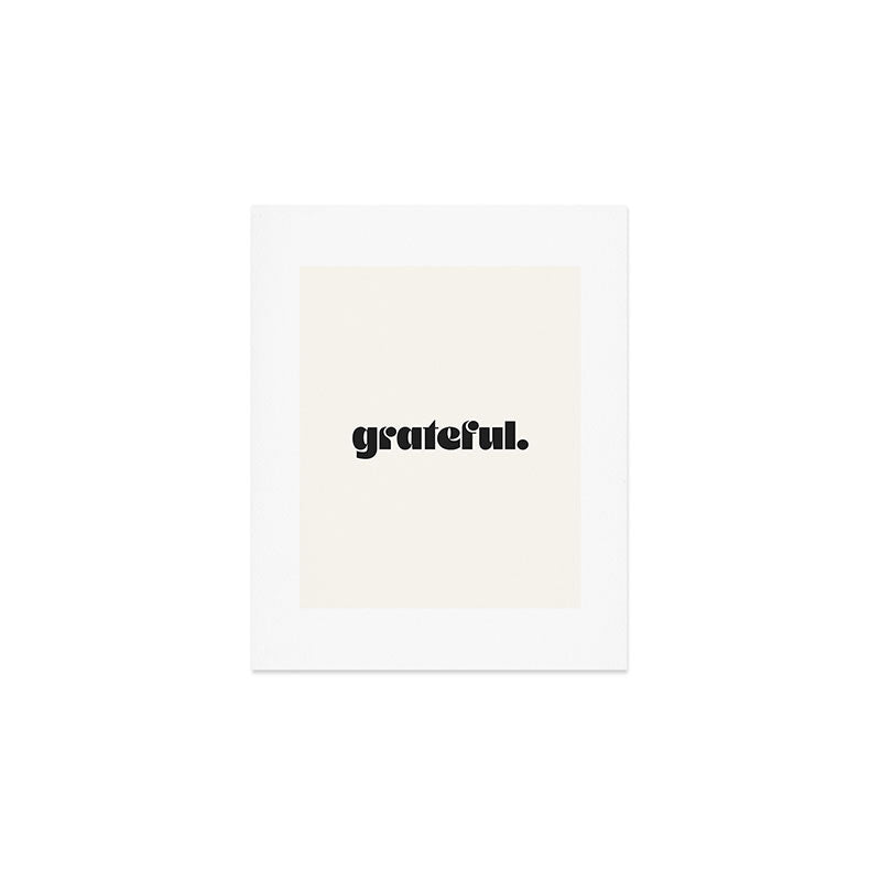 grateful. Art Print Gallery Image 1