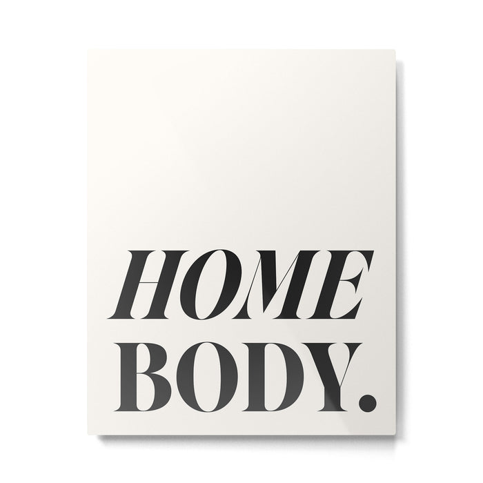 Homebody Metal Print Gallery Image 1