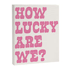 How lucky are we? Canvas Print Gallery Image 6