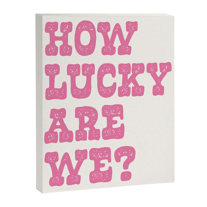 How lucky are we? Canvas Print Gallery Image 1