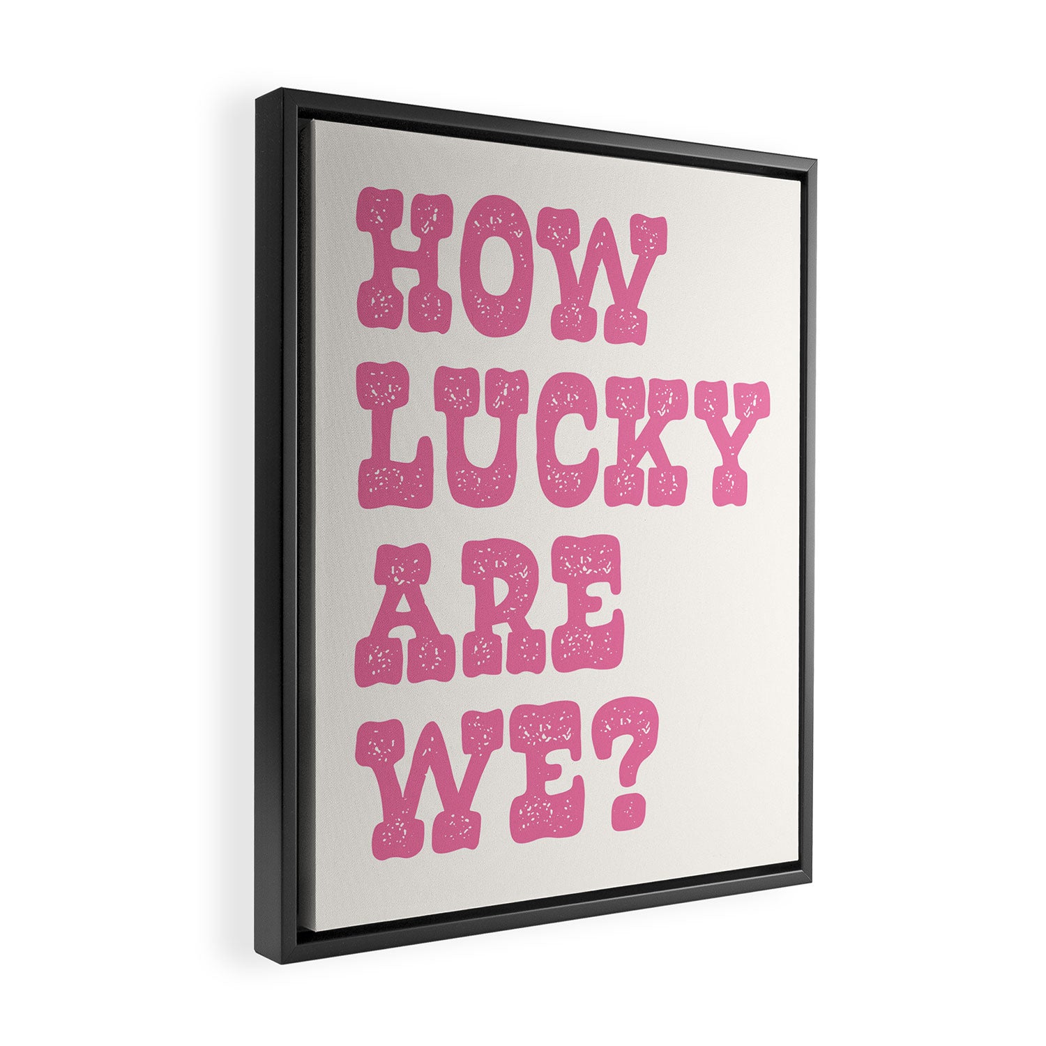 How lucky are we? Framed Canvas Print Gallery Image 2