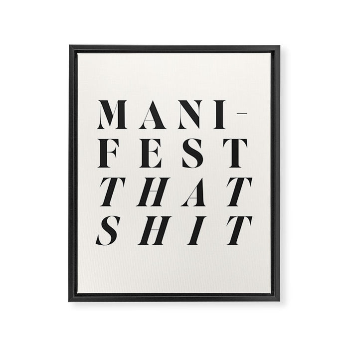 Manifest that shit Framed Canvas Print Gallery Image 1