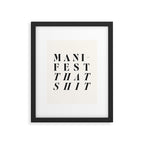 Manifest that shit Framed Art Print Gallery Image 5