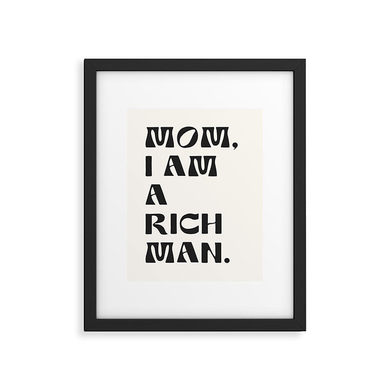 mom, I am a rich man. Framed Art Print Gallery Image 5