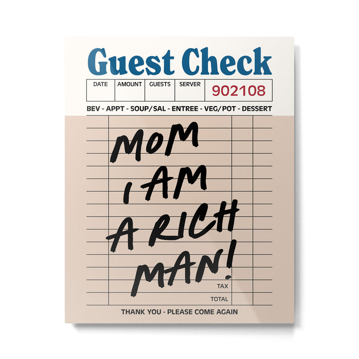 Mom i am a rich man Metal Print Gallery Image 1