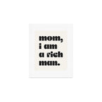 mom, I am a rich man. Art Print Gallery Image 1