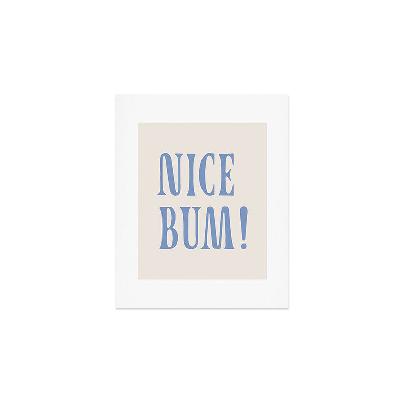 Nice bum! Art Print Gallery Image 1