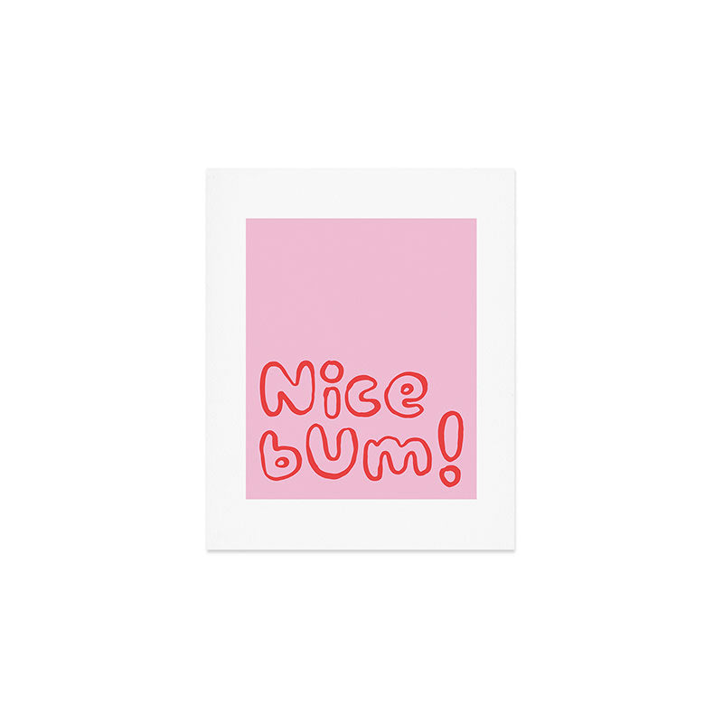 Nice bum. Art Print Gallery Image 1
