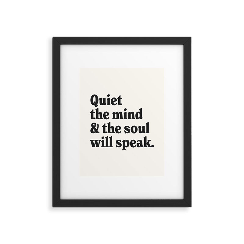 Quiet the mind & the soul will speak. Framed Art Print Gallery Image 5