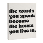 the words you speak become the house you live in. Canvas Print Gallery Image 6