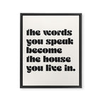 the words you speak become the house you live in. Framed Canvas Print Gallery Image 6